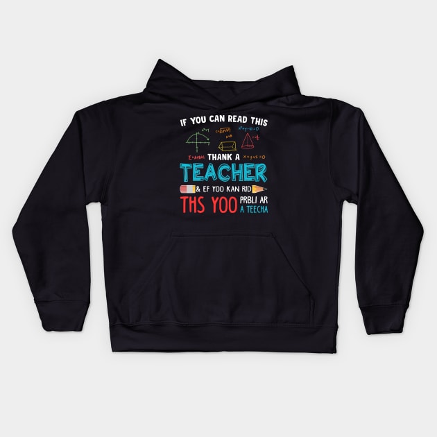 If You Can Read This, Thank a Teacher Kids Hoodie by Kaileymahoney